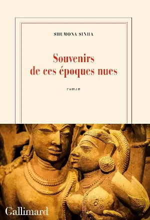 Shumona Sinha - Souvenirs de ces époques nues